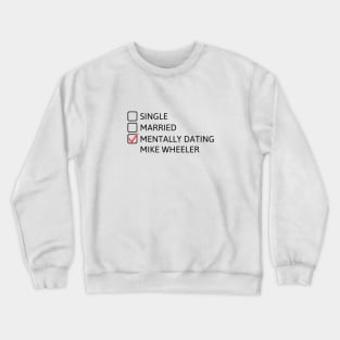 Mentally Dating Mike Wheeler (Black) - Stranger Things Crewneck Sweatshirt